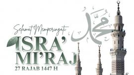 SELAMAT MEMPERINGATI HARI ISRA MIRAJ 27 RAJAB 1447 H